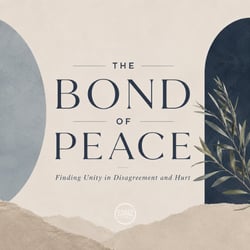 The Bond of Peace: Finding Unity in Disagreement and Hurt
