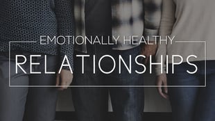 Emotionally healthy relationships
