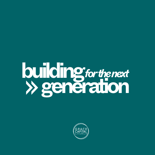 Building for the Next Generation